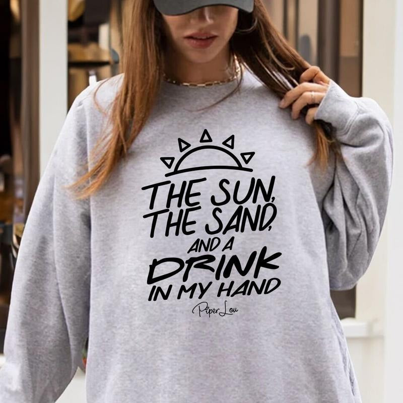 The Sun The Sand And A Drink In My Hand Sweatshirt T-Shirts, Hoodie | HypeCrazeTee.com