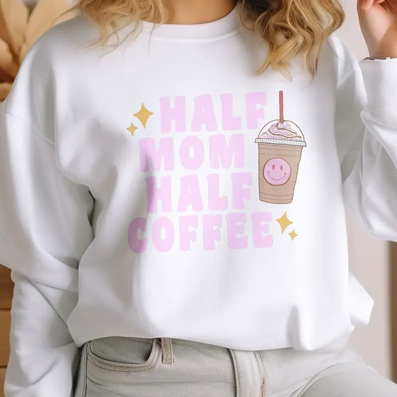 The Tolers | Half Mom Half Coffee Sweatshirt T-Shirts, Hoodie | HypeCrazeTee.com