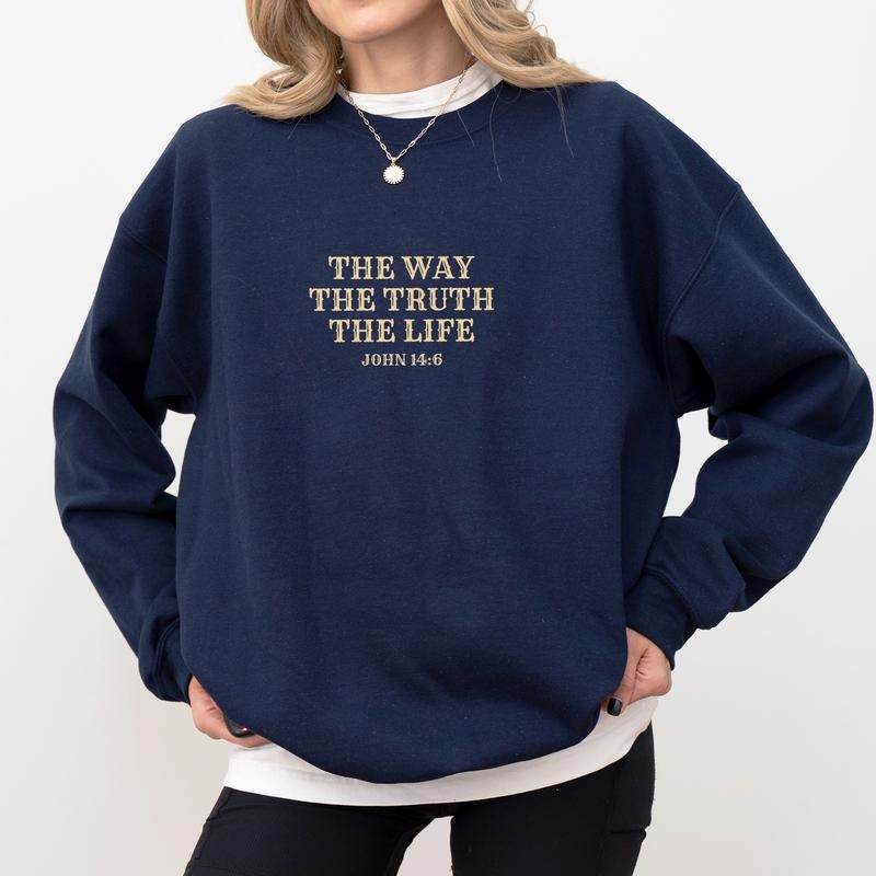 The Way The Truth The Life Sweatshirt, Christian Crewneck, Bible Verse Long Sleeves Pullover, Faith Sweater, Jesus Lovers...