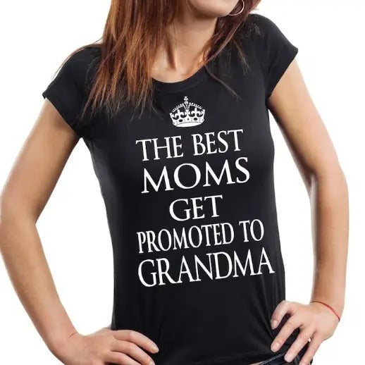 The best Moms get promoted to Grandma T-shirt New Grandmother T-shirt gift tee shirt Hoodie, Sweatshirt | HypeCrazeTee.com