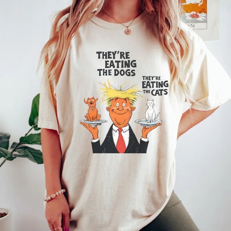 They Are Eating The Dogs They're Eating The Cats T-Shirt, Funny Debate Tee, Political Satire Shirt, Trum Harris Debate...