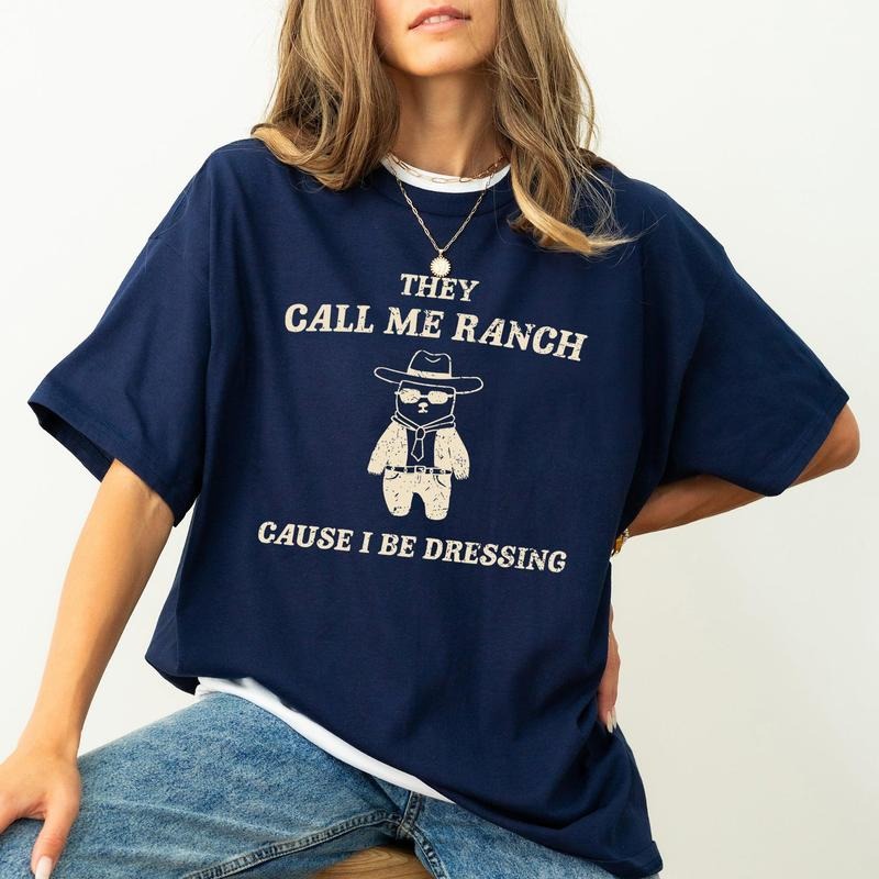They Call Me Ranch, Bear, Meme, Aesthetic, Funny, Comfort Colors Tshirt, Women's Crew Neck, Crewneck Hoodie, Sweatshirt