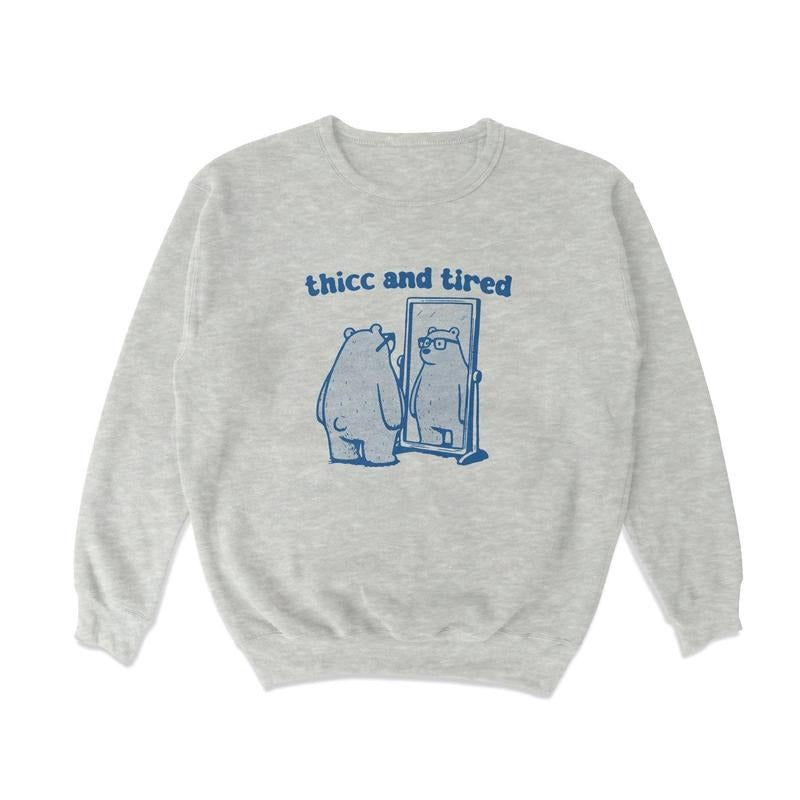 Thicc and Tired Crewneck Sweatshirt Menswear Unisex Pullover Sweaters T-Shirts, Hoodie | HypeCrazeTee.com
