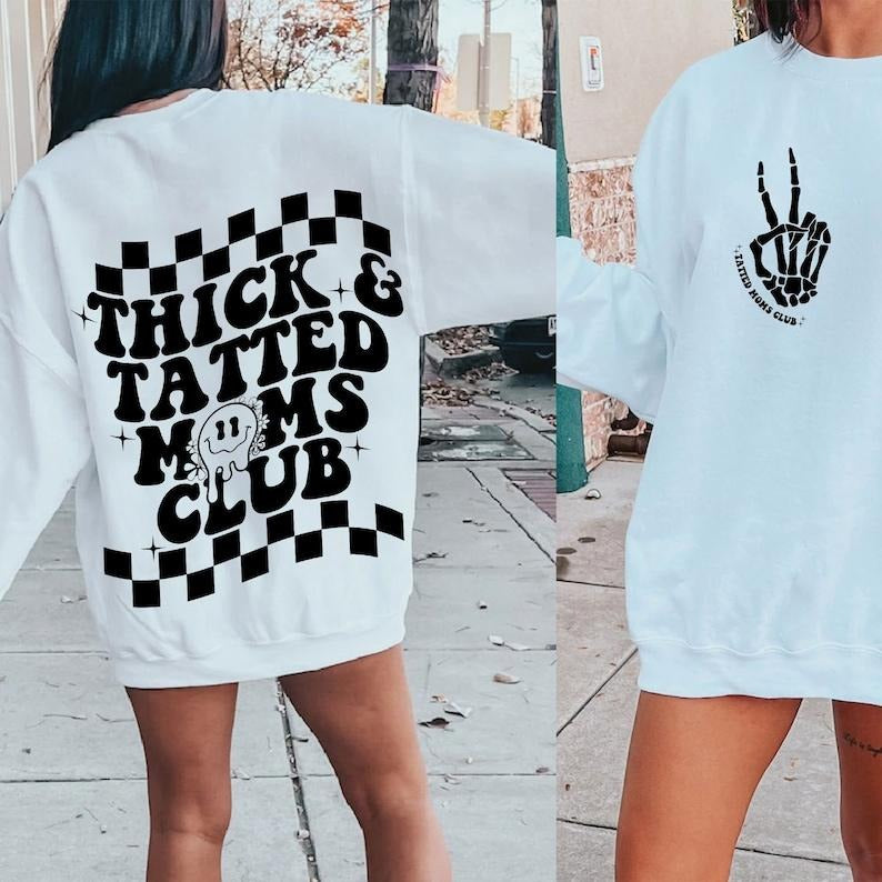 Thick and tatted moms club , trendy moms , trendy wavy , moms club  T-shirt, sweater and Hoodie 2 sides Cotton Sweatshirt