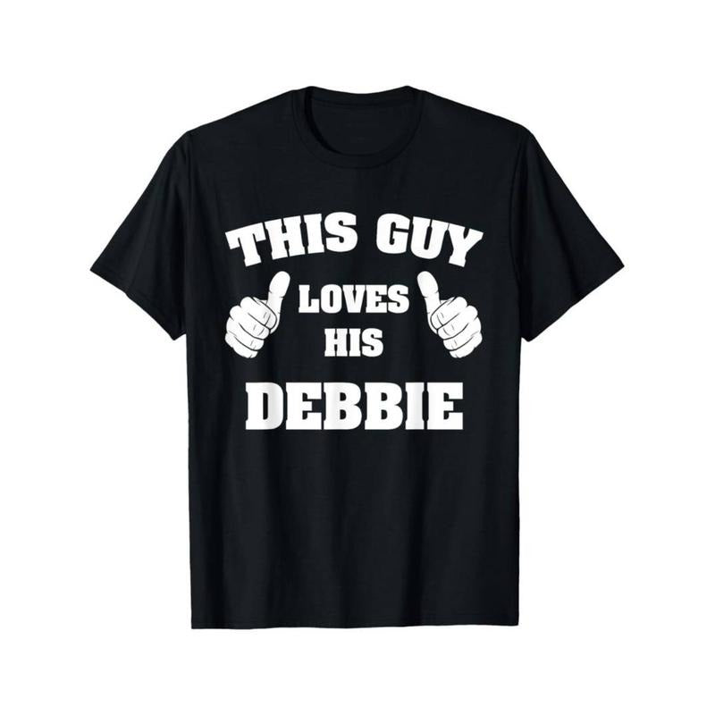 This Guy Loves His Debbie Graphic T-Shirt for Men - Black Casual Crew Neck Tee Hoodie, Sweatshirt | HypeCrazeTee.com