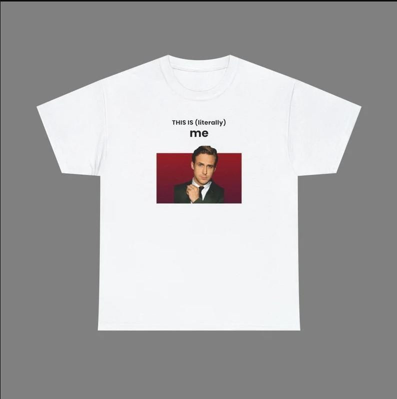 This Is Literally Me T-shirt, This is me T-shirt, Ryan Gosling T-shirt Hoodie, Sweatshirt | HypeCrazeTee.com