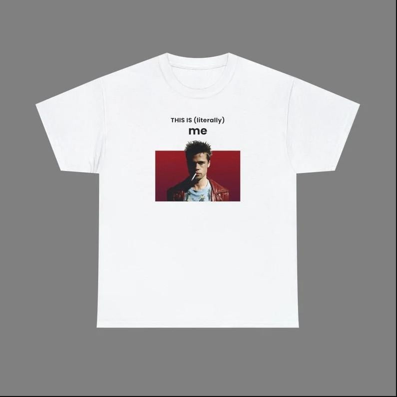 This is literally me Tyler Durden T-shirt, Tyler Durden T-shirt, literally me T-shirt Hoodie, Sweatshirt | HypeCrazeTee.com