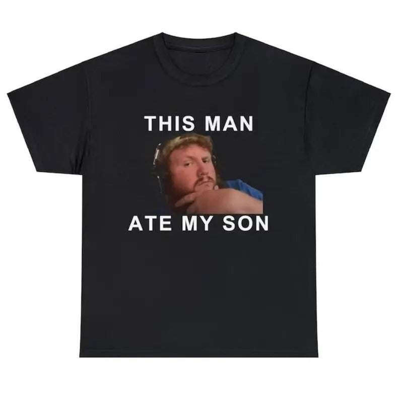 This man ate my son funny meme tshirt Size S-3XL Hoodie, Sweatshirt | HypeCrazeTee.com