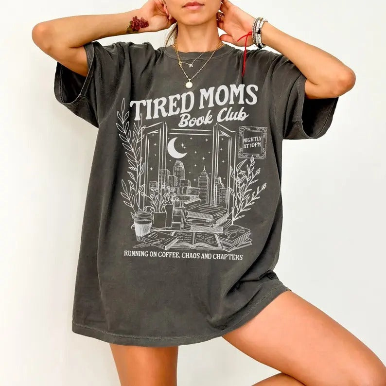 Tired Moms Club Shirt Bookish Things Booktrovert Book Lover Gifts Fall Book Club Shirt Book Swag Motherhood Shirt Booktok...