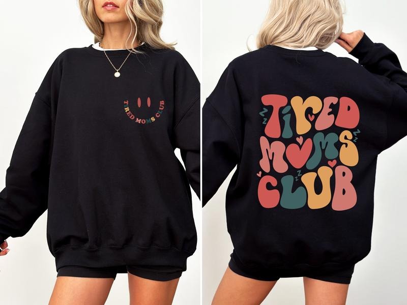 Tired Moms Club, Trend, Cute, Mother's Day Sweatshirt T-Shirts, Hoodie | HypeCrazeTee.com