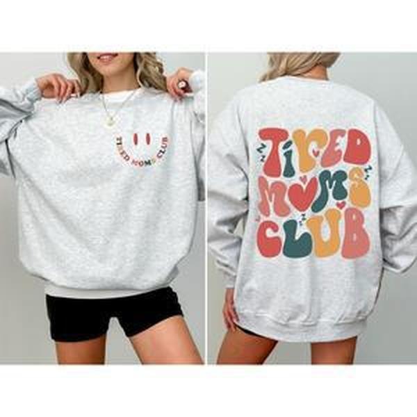Tired Moms Club, Trend, Cute, Mother's Day Sweatshirt, Women's Crew Neck, Crewneck T-Shirts, Hoodie | HypeCrazeTee.com