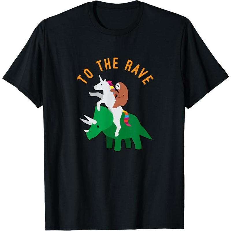 To The Rave Funny EDM Unicorn Sloth Dinosaur T-Shirt Made in USA Hoodie, Sweatshirt | HypeCrazeTee.com