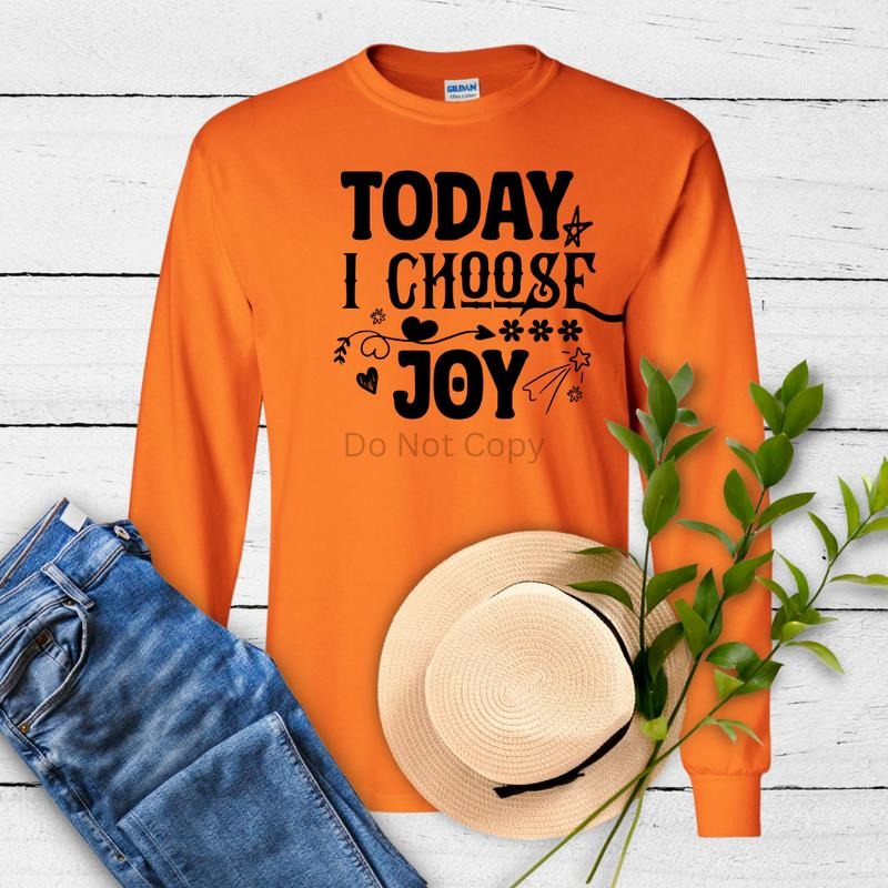 Today I Choose Joy Screen Print Transfer ONLY- This is NOT a T-Shirt Hoodie, Sweatshirt | HypeCrazeTee.com