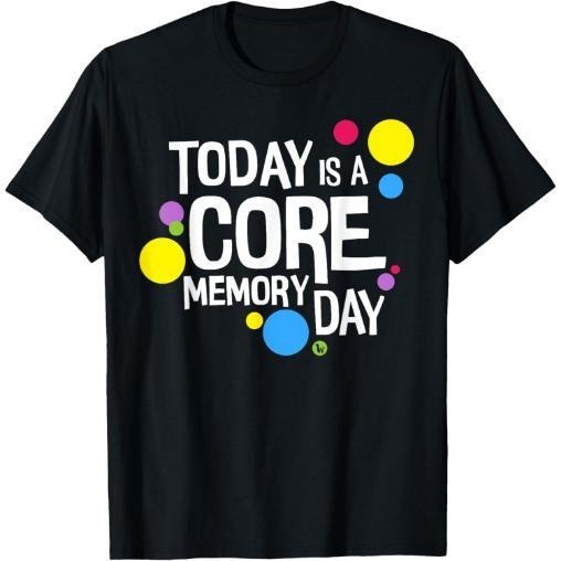 Today is a Core Memory Day T-Shirt for Men T-Shirt Made in USA Hoodie, Sweatshirt | HypeCrazeTee.com