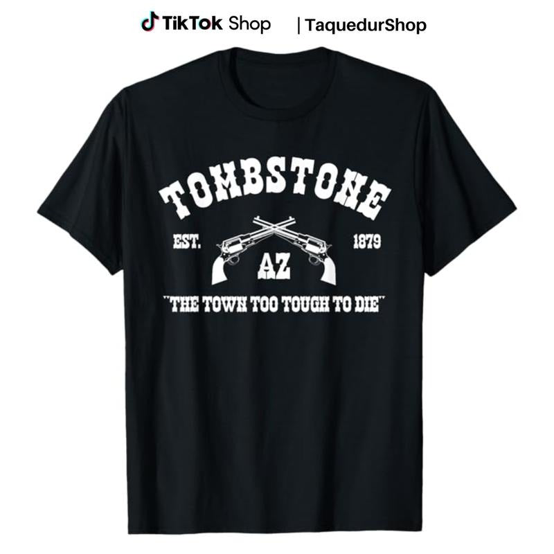 Tombstone AZ Est. 1879 -The Town Too Touch To Dje - T-Shirt Hoodie, Sweatshirt | HypeCrazeTee.com