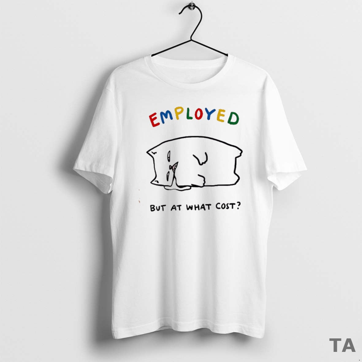 Top Employed Cat But At What Cost T Shirt Sweater Hoodie, Sweatshirt | HypeCrazeTee.com