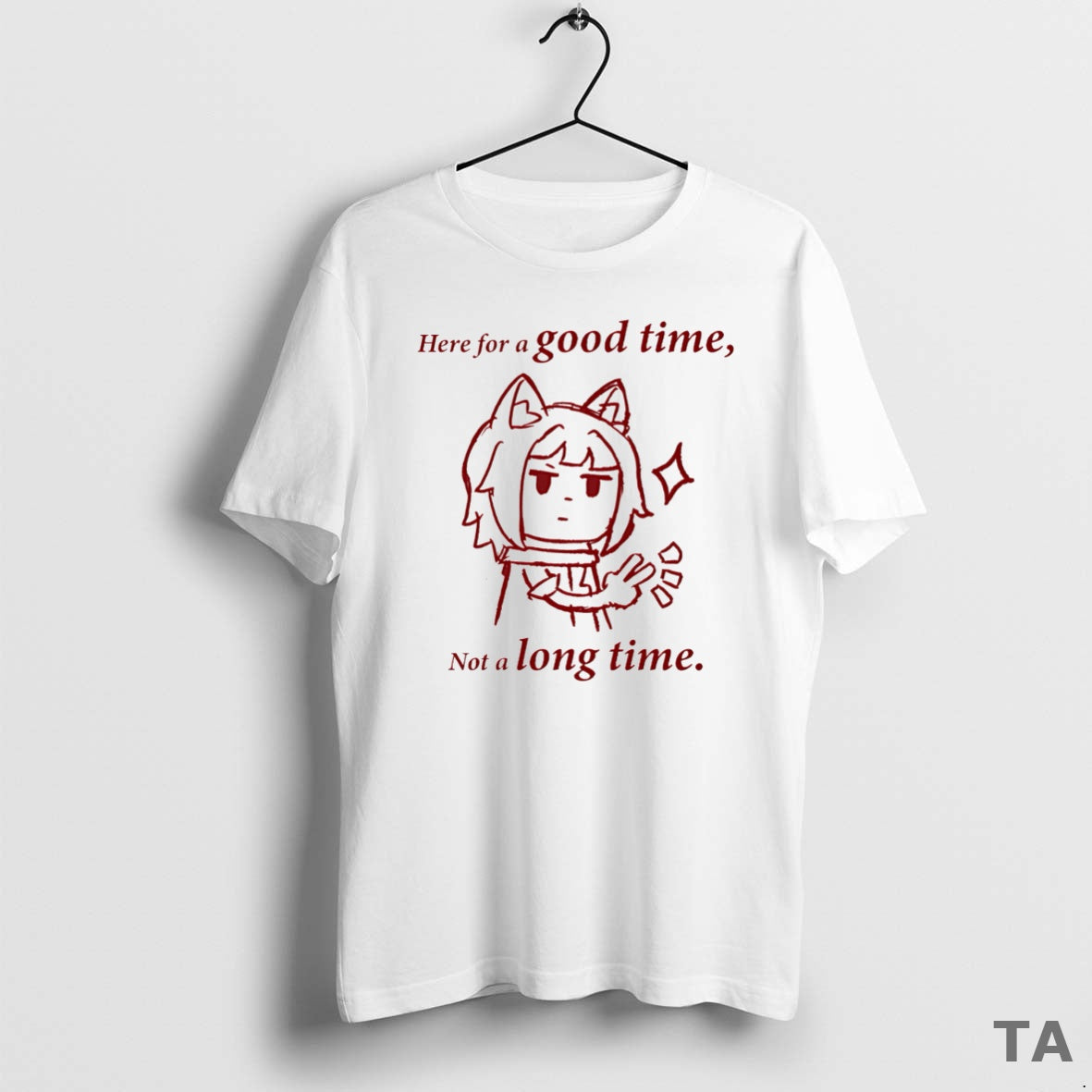 Top Here For A Good Time Not A Long Time T Shirt Sweater Hoodie, Sweatshirt | HypeCrazeTee.com