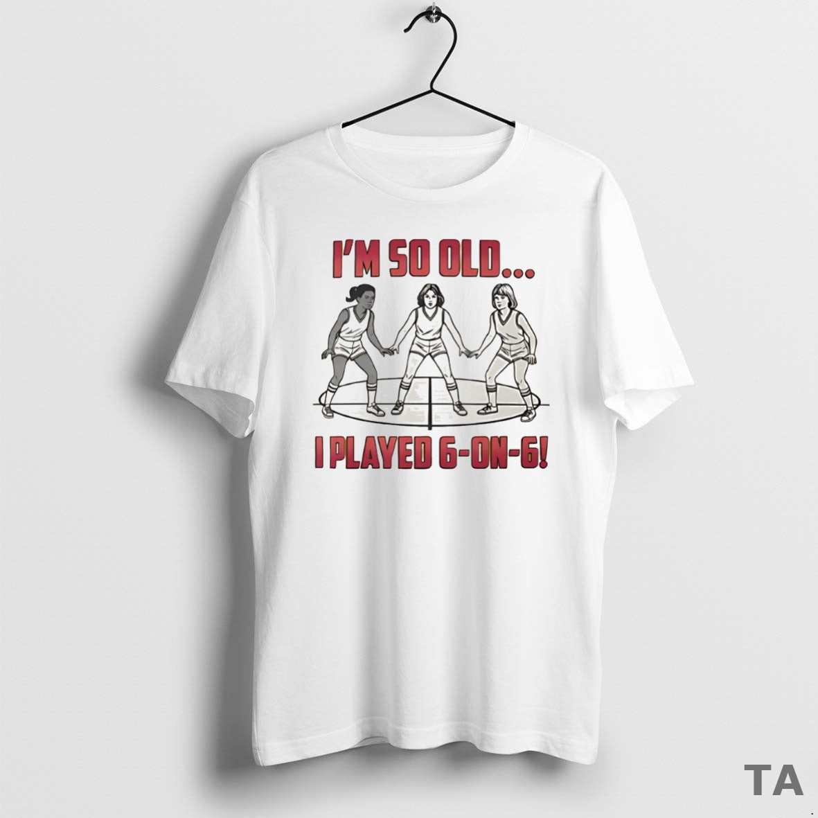 Top Im So Old I Played 6 On 6 Basketball T Shirt Sweater Hoodie, Sweatshirt | HypeCrazeTee.com