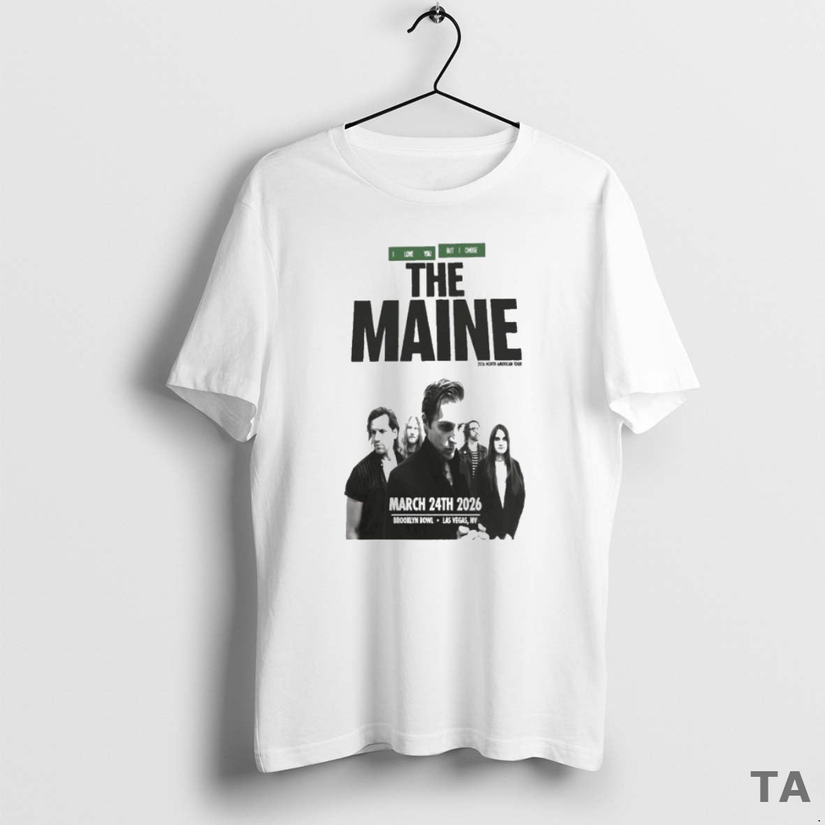 Top The Maine I Love You But I Chose Mar 24 2025 Brooklyn Bowl Las T-Shirts, Hoodie, Sweatshirt | HypeCrazeTee.com