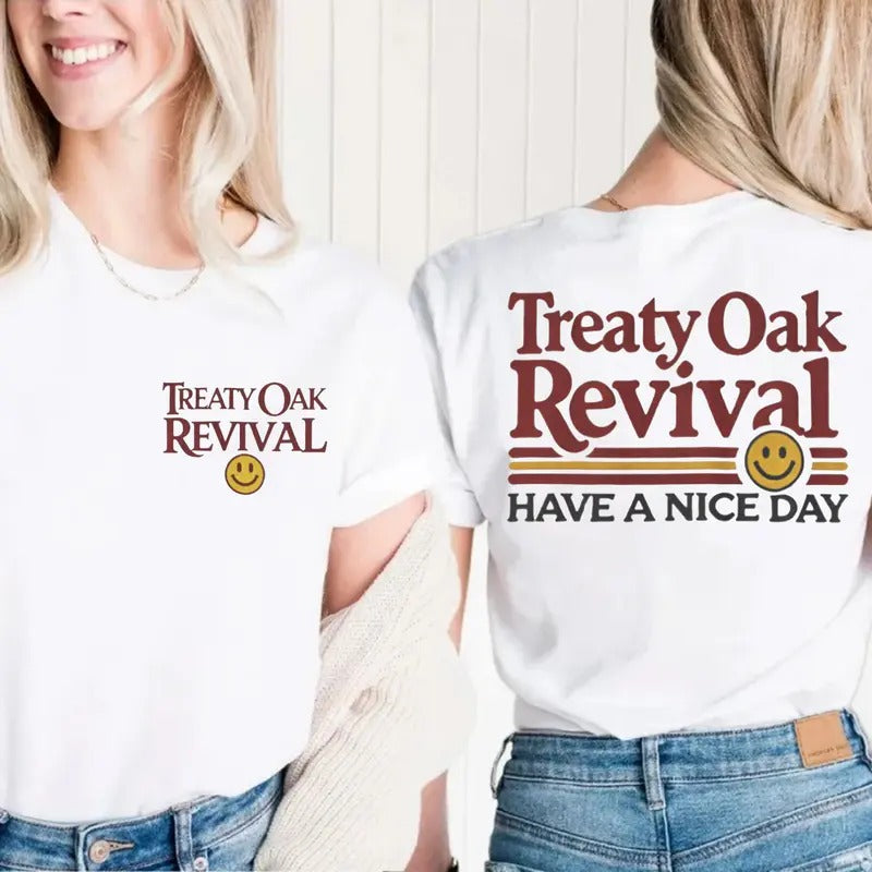 Treatyy 0ak RevivaI Have A Nice Day 2 Sides Tee, Country Southern Rock, Fan Merch, Unisex Short Sleeve Tee Shirt, Casual...