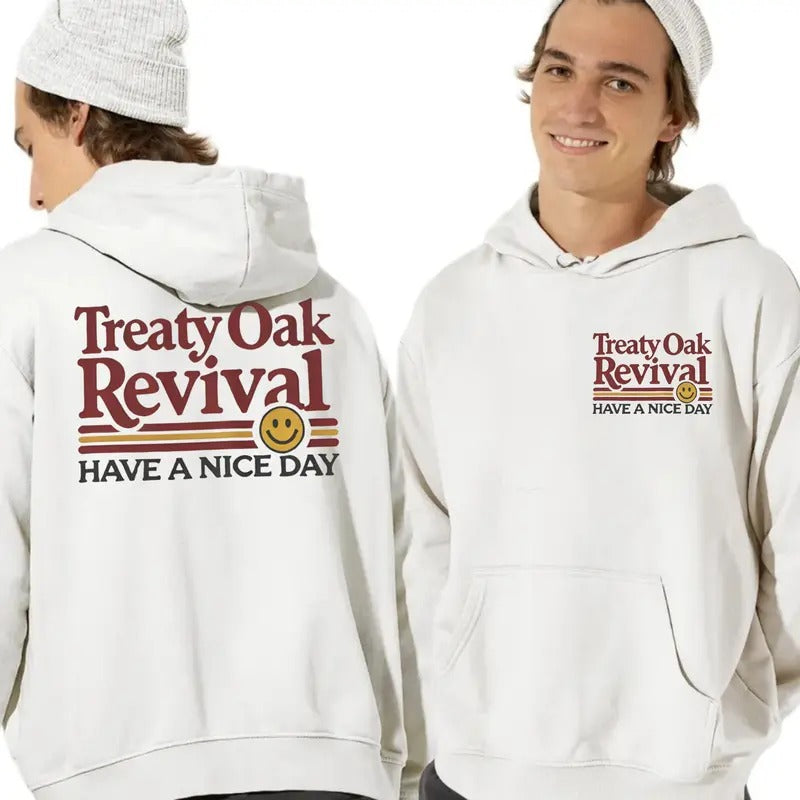 Treatyy Oak Have A Nice Day 2 Sides RevivaI Hoodie Shirt, Country Southern Rock, Concert Outfit, Unisex Sweater Pullover...