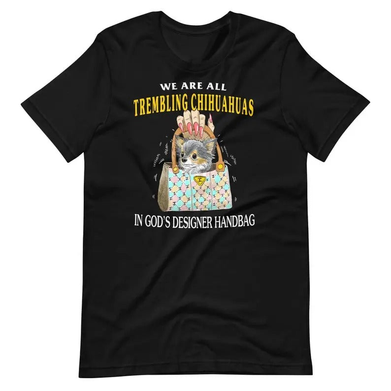 Trembling Chihuahua Unisex T-Shirt, Gifts, Gift For Her, Gift For Him Christmas Classic Hoodie, Sweatshirt | HypeCrazeTee.com