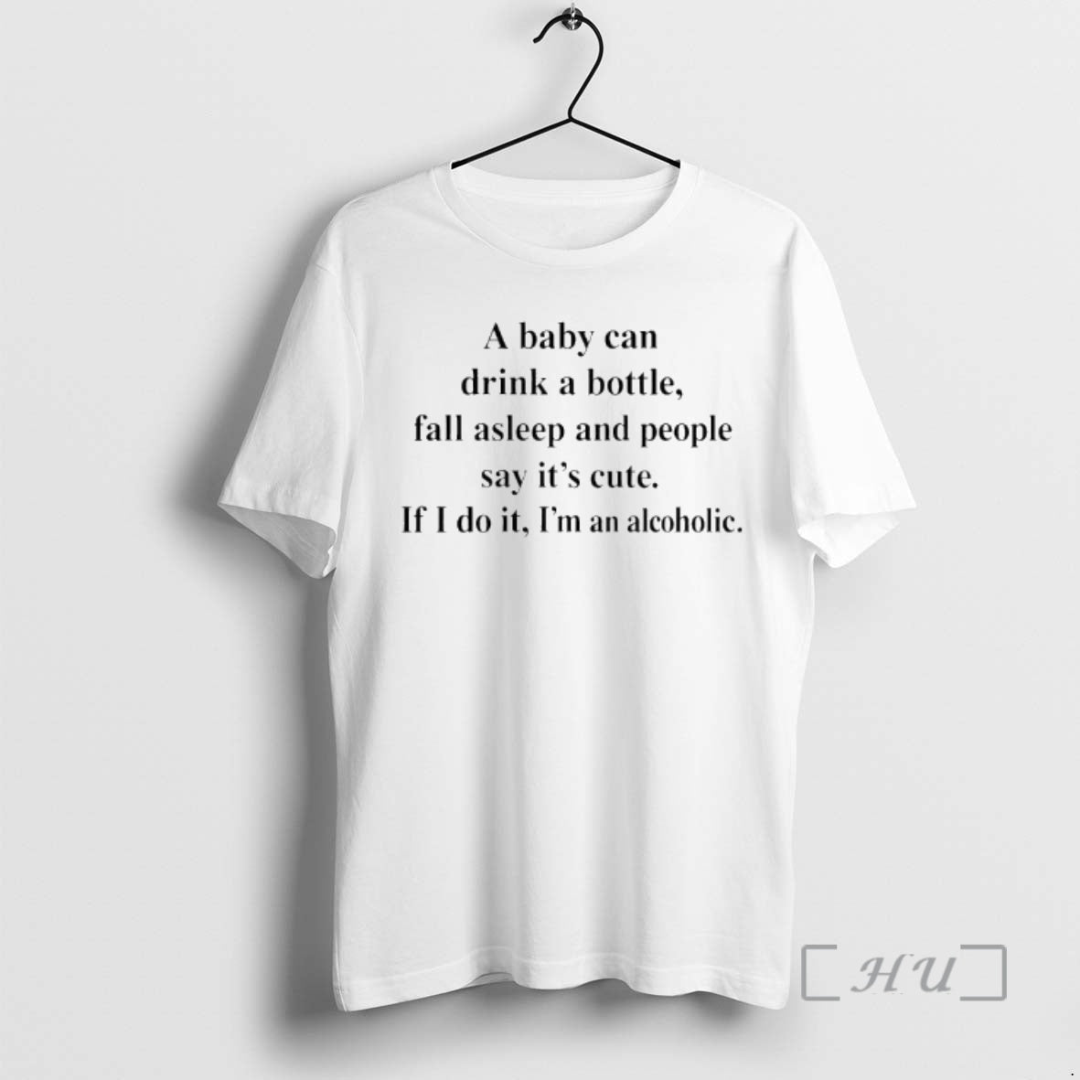 Trending A Baby Can Drink A Bottle Fall Asleep And People Say Its Cute If T-Shirts, Hoodie, Sweatshirt | HypeCrazeTee.com