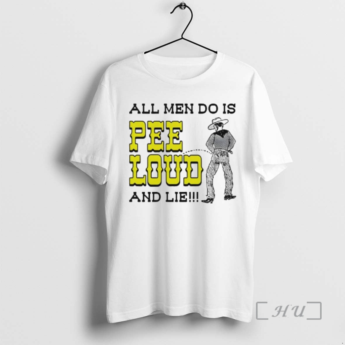 Trending All Men Do Is Pee Loud And Lie T-Shirts, Hoodie, Sweatshirt | HypeCrazeTee.com