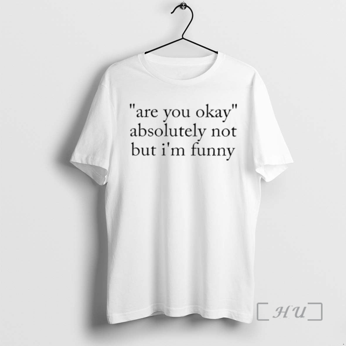 Trending Are You Okay Absolutely Not But Im Funny T-Shirts, Hoodie, Sweatshirt | HypeCrazeTee.com