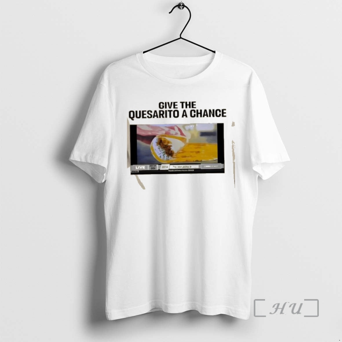 Trending Give The Quesarito A Chance T-Shirts, Hoodie, Sweatshirt | HypeCrazeTee.com