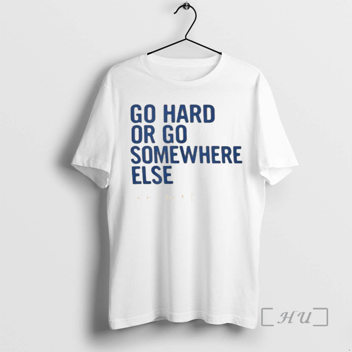 Trending Go Hard Or Go Somewhere Else Nymade T-Shirts, Hoodie, Sweatshirt | HypeCrazeTee.com