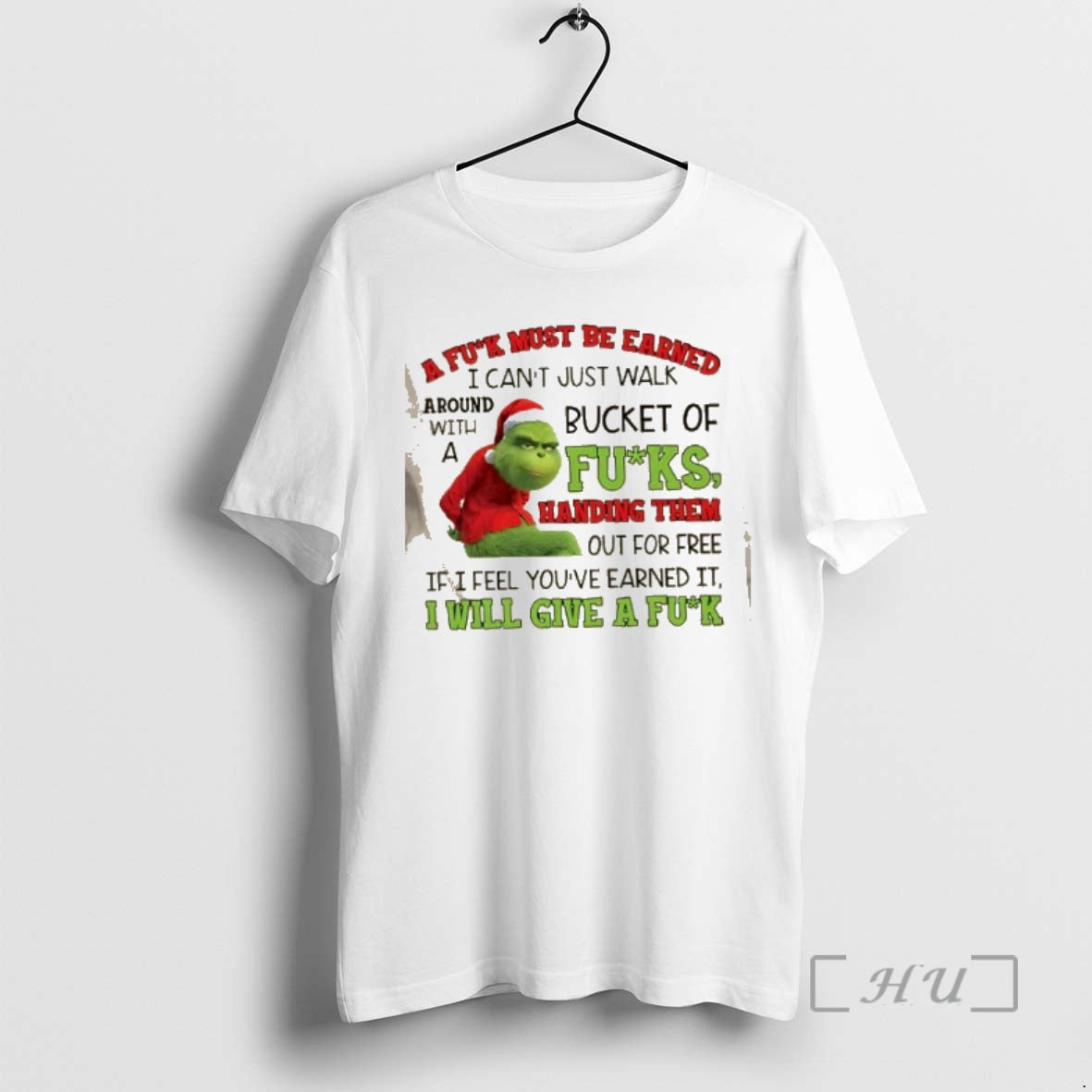 Trending Grinch A Fuck Must Be Earned I Cant Just Walk Around Handing Them Out T-Shirts, Hoodie, Sweatshirt