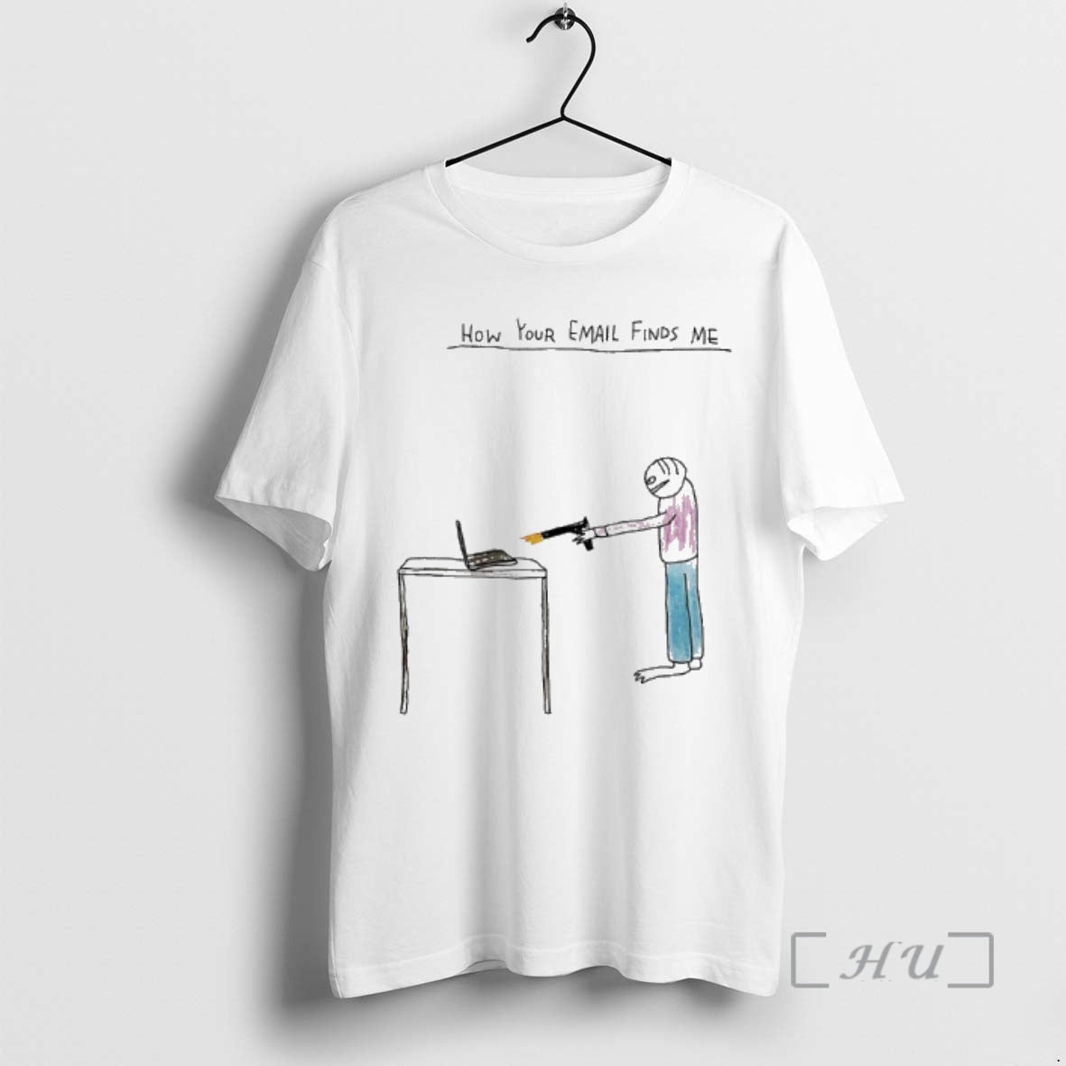 Trending How Your Email Finds Me T-Shirts, Hoodie, Sweatshirt | HypeCrazeTee.com