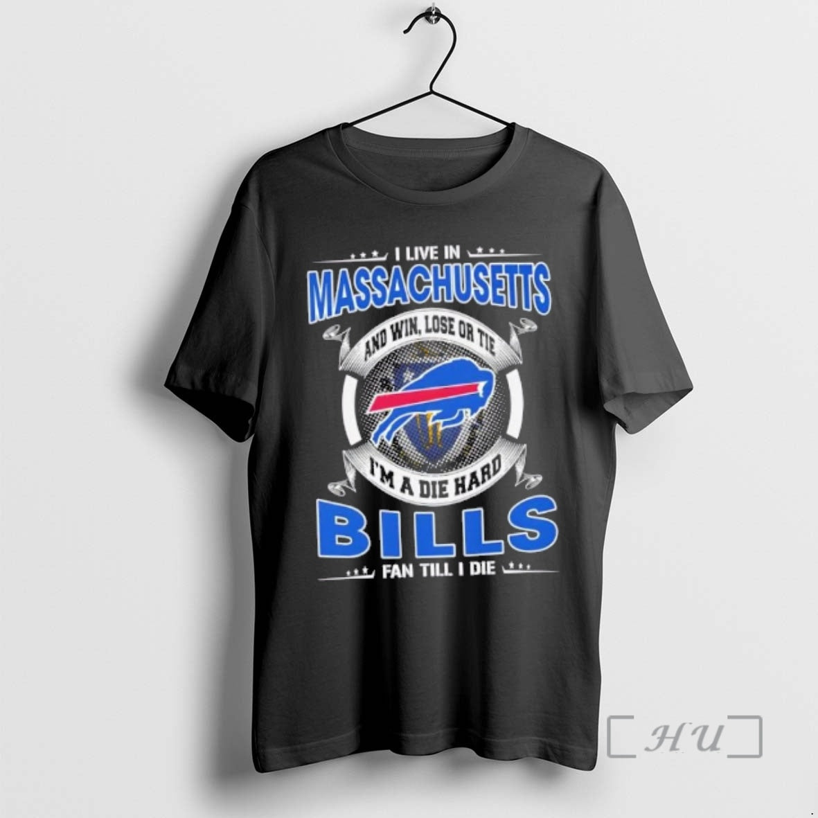 Trending I Live In Massachusetts And Win Lose Or Tie Im A Die Hard Buffalo T-Shirts, Hoodie, Sweatshirt | HypeCrazeTee.com
