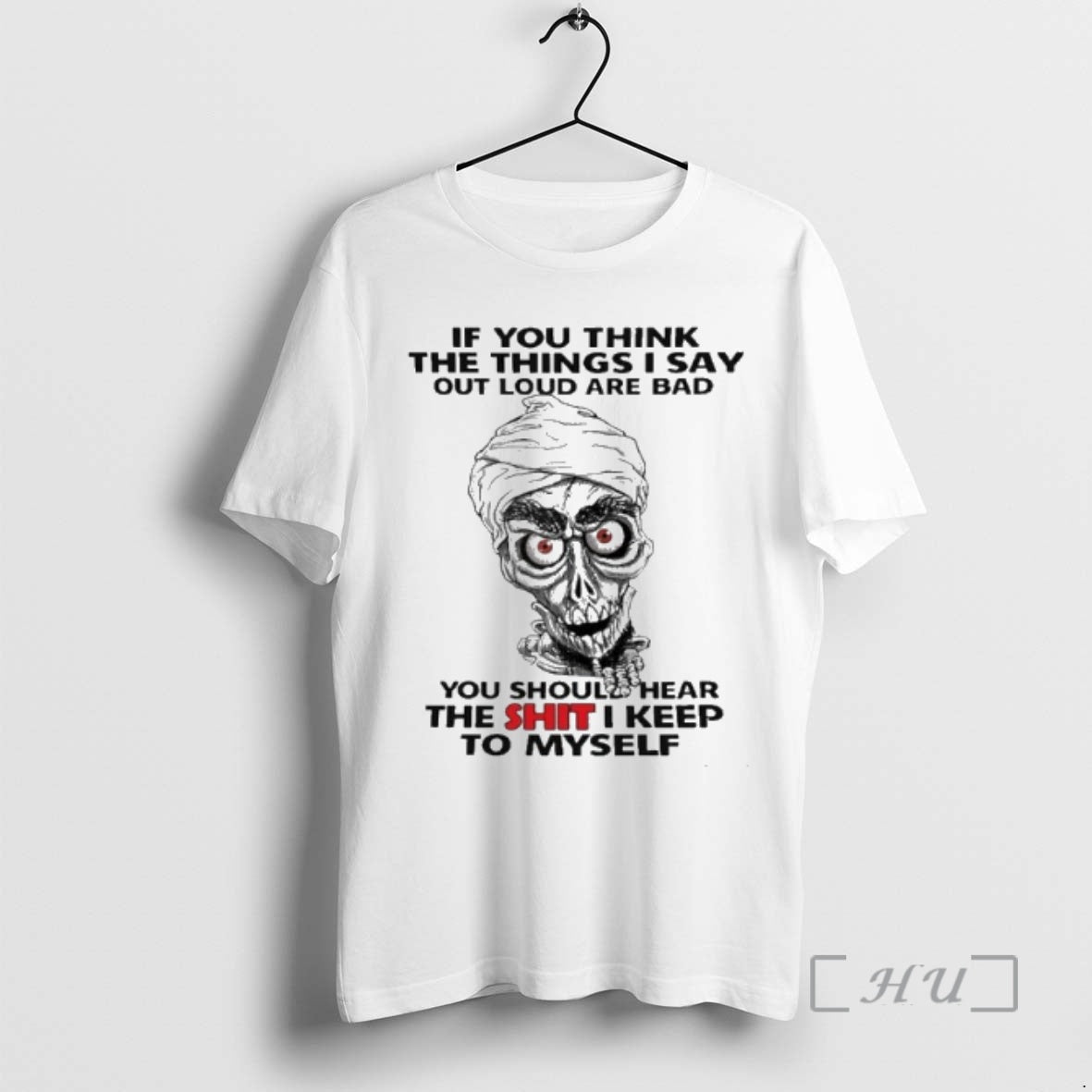 Trending If You Think The Things I Say Out Loud Are Bad You Should Hear T-Shirts, Hoodie, Sweatshirt | HypeCrazeTee.com
