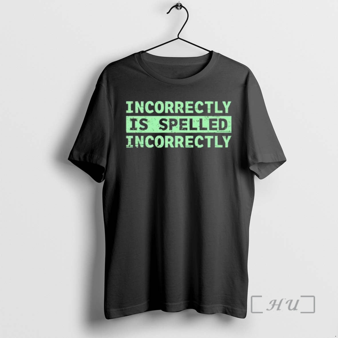 Trending Incorrectly Is Spelled Incorrectly In The Incorrectly T-Shirts, Hoodie, Sweatshirt | HypeCrazeTee.com