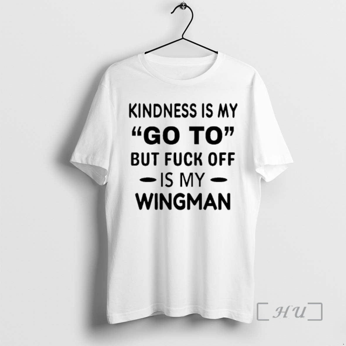 Trending Kindness Is My Go To But Fuck Off Is My Wingman Premium T Shirts Hoodie, Sweatshirt | HypeCrazeTee.com