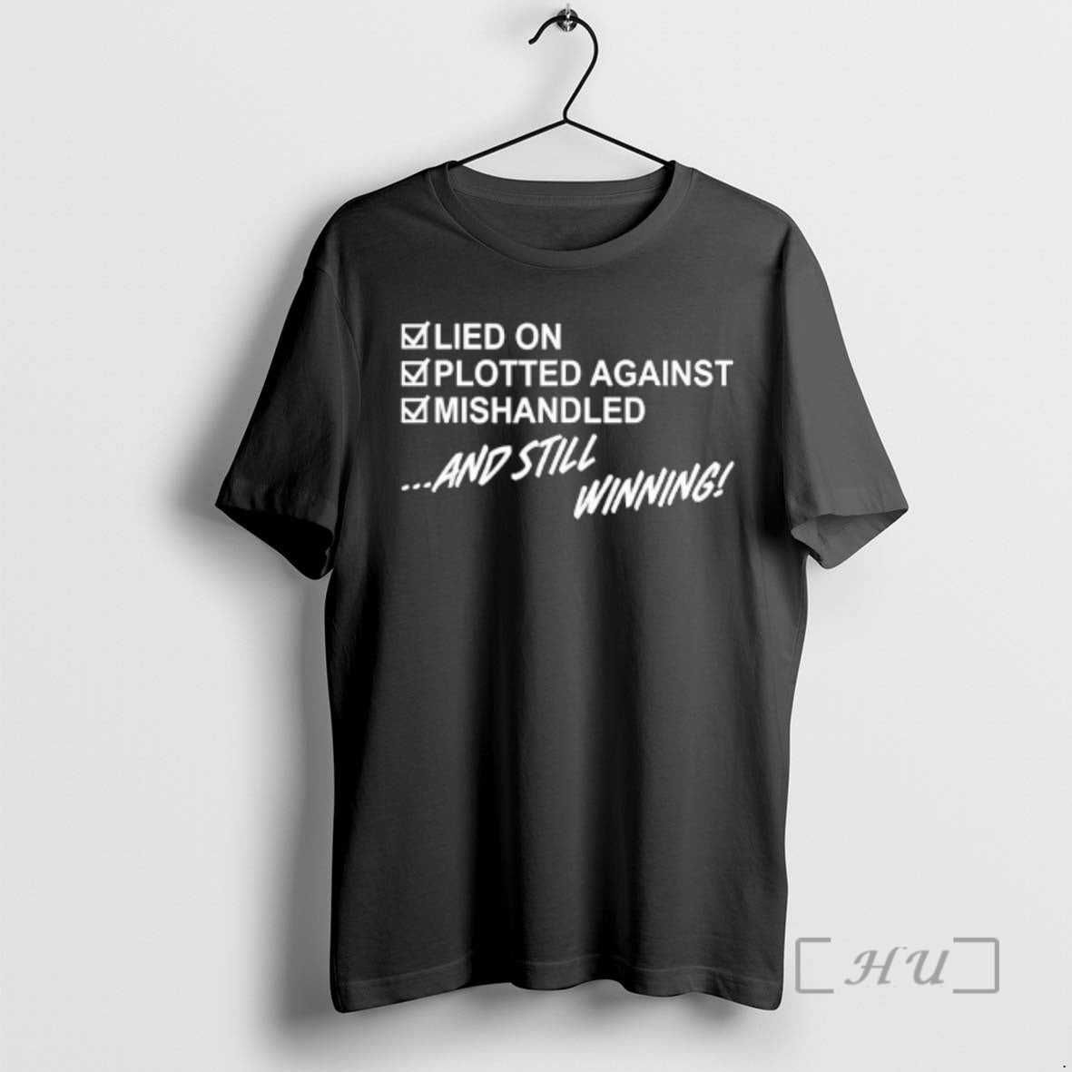 Trending Lied On Plotted Against Still Winning T-Shirts, Hoodie, Sweatshirt | HypeCrazeTee.com