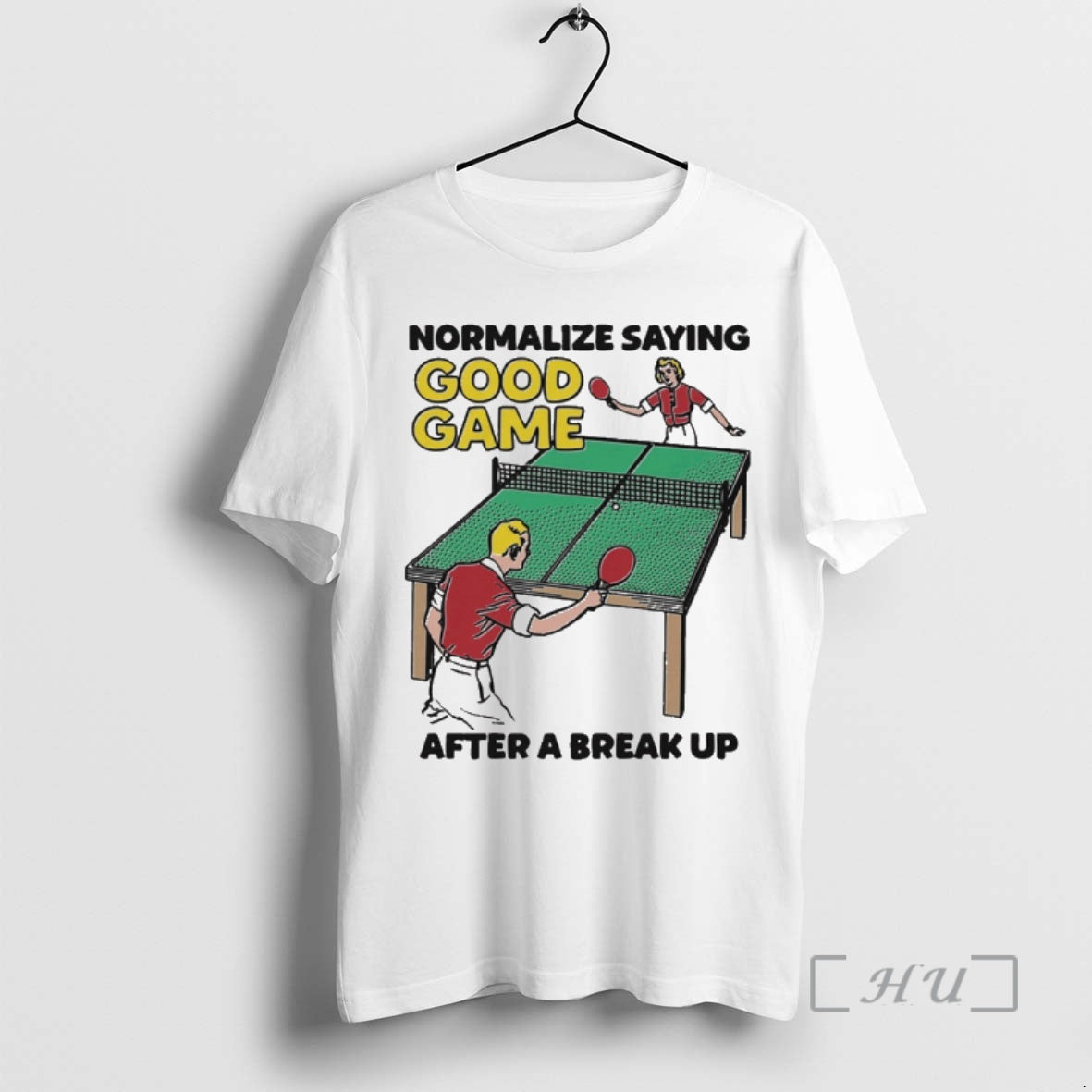 Trending Normalize Saying Good Game After A Break Up T-Shirts, Hoodie, Sweatshirt | HypeCrazeTee.com