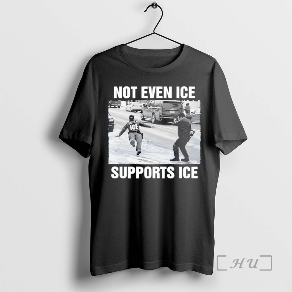 Trending Not Even Ice Supports Ice Political T-Shirts, Hoodie, Sweatshirt | HypeCrazeTee.com