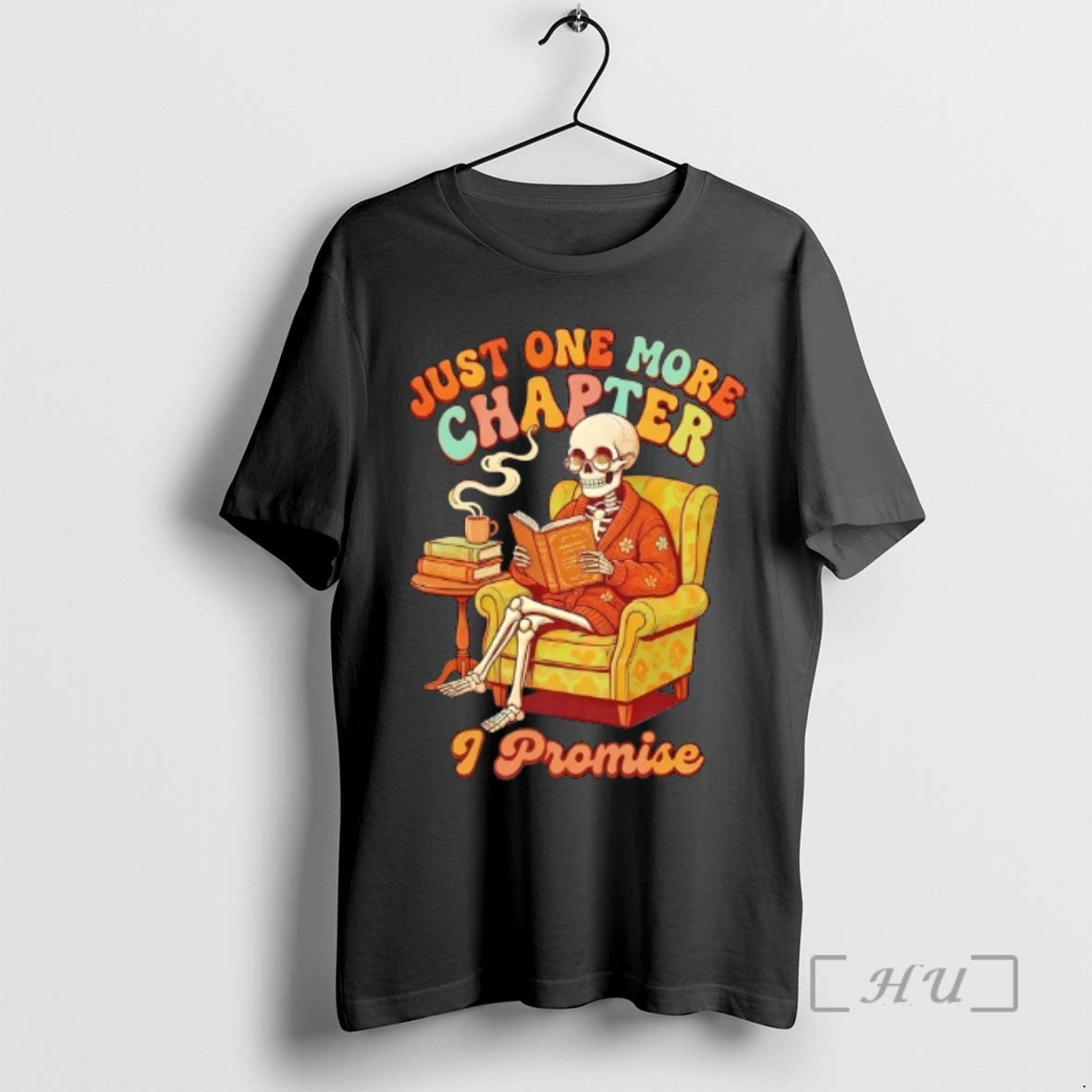 Trending Skeleton Read Book Just One More Chapter I Promise T-Shirts, Hoodie, Sweatshirt | HypeCrazeTee.com