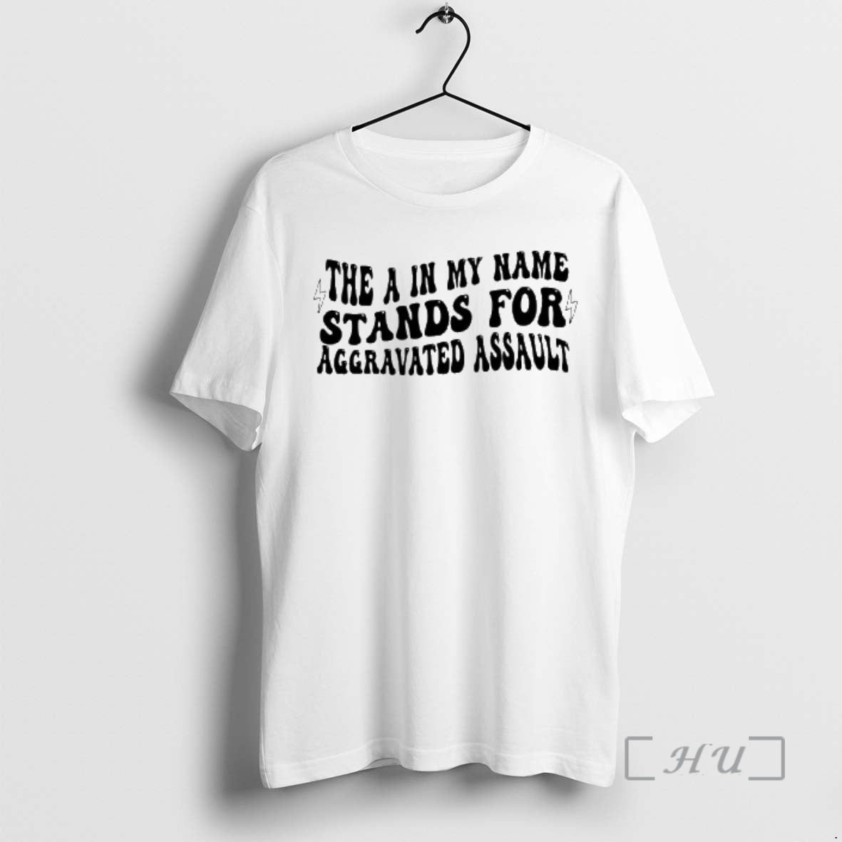 Trending The A In My Name Stands For Aggravated Assault Graphic Premium T Shirts Sweater Hoodie, Sweatshirt