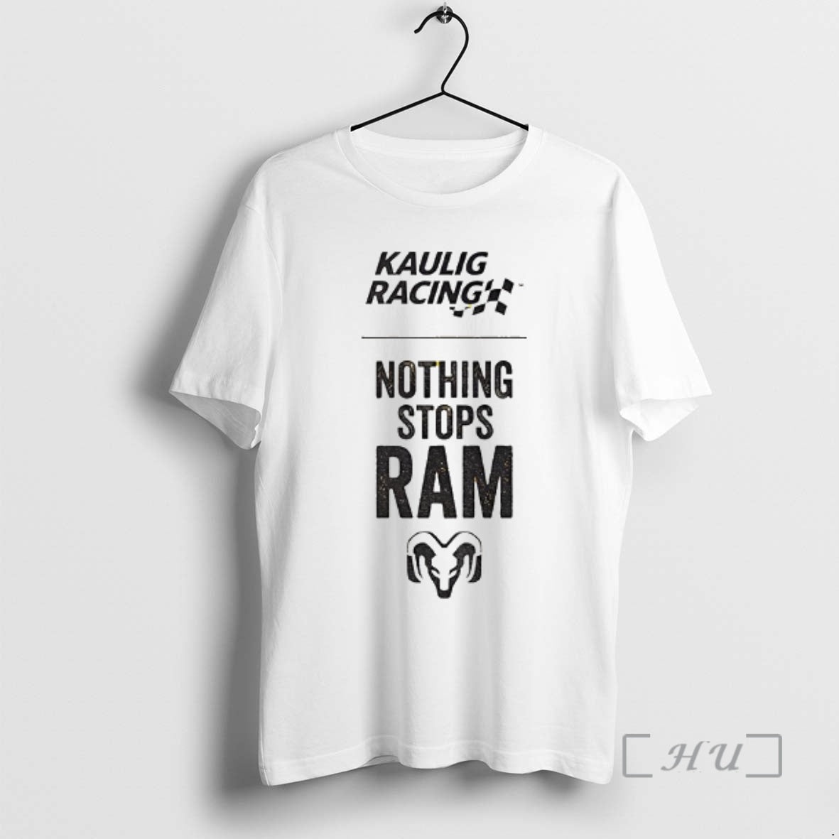 Trending Tony Stewart Nothing Stops Ram Kaulig Racing T-Shirts, Hoodie, Sweatshirt | HypeCrazeTee.com