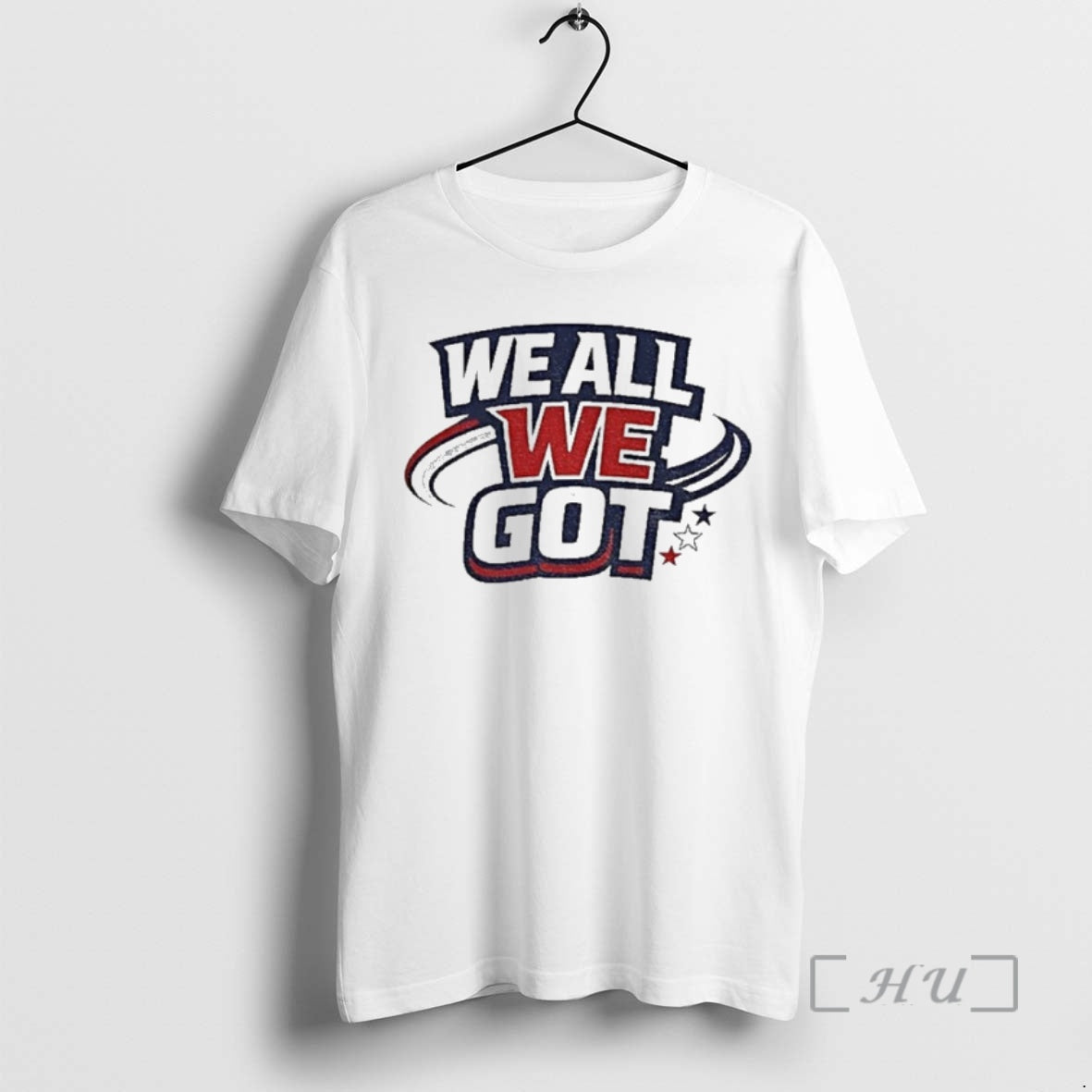 Trending We All We Got New England Football Inspired T-Shirts, Hoodie, Sweatshirt | HypeCrazeTee.com