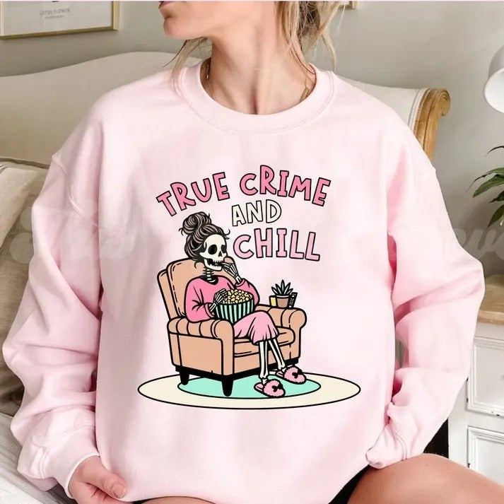 True Crime and Chill Sweashirt, Skeleton Chill Funny True Crime Gift T-Shirts, Hoodie, Sweatshirt | HypeCrazeTee.com