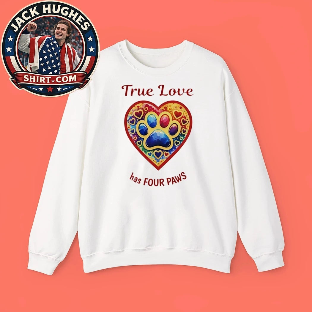 True Love Has Four Paws Shirt