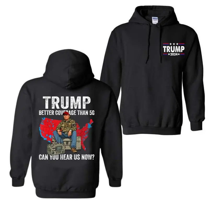 Trum Better Coverage Than 5g Can You Hear Us Now Hoodie ,Trum Won Hoodie, Trump Hunting Camo Shirts, For Men, For Women...