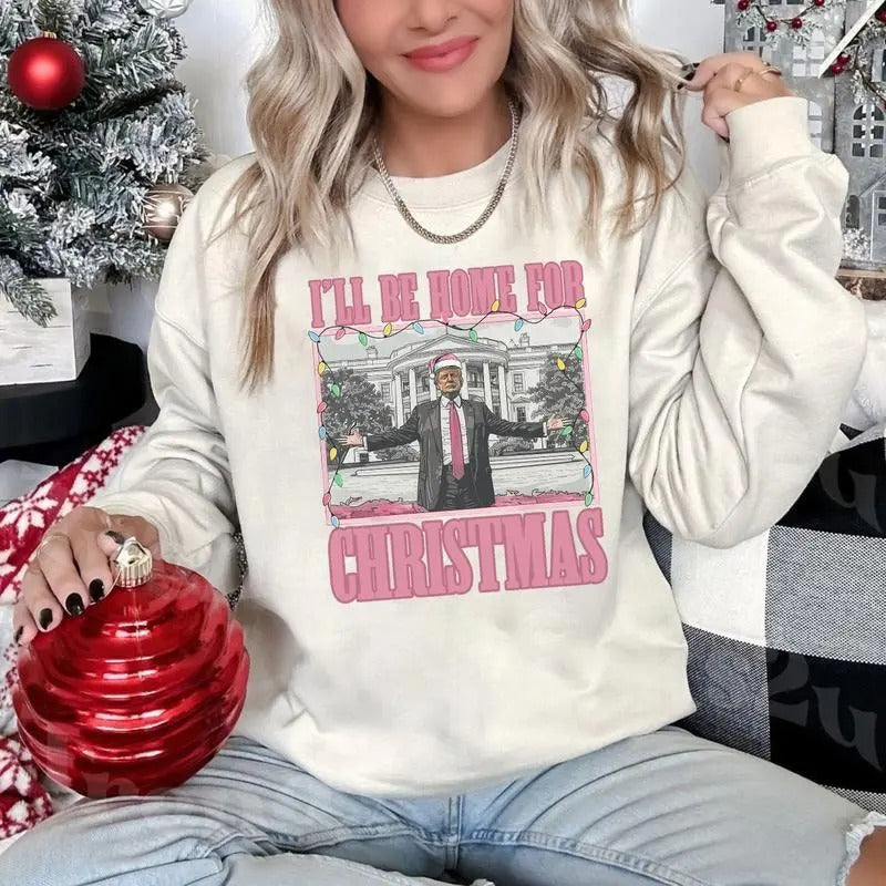 Trumm I'll Be Home for Christmas Sweatshirt , Humorous Truump Christmas , Christmas Truump Shirt Hoodie | HypeCrazeTee.com