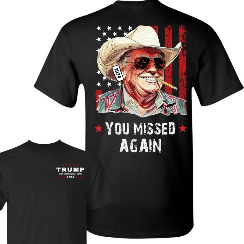 Trump 2024 Cowboy Western Make Ameriica Great Again You Missed Again Shirt, Trump Shirt, Trump Second Assassiination...