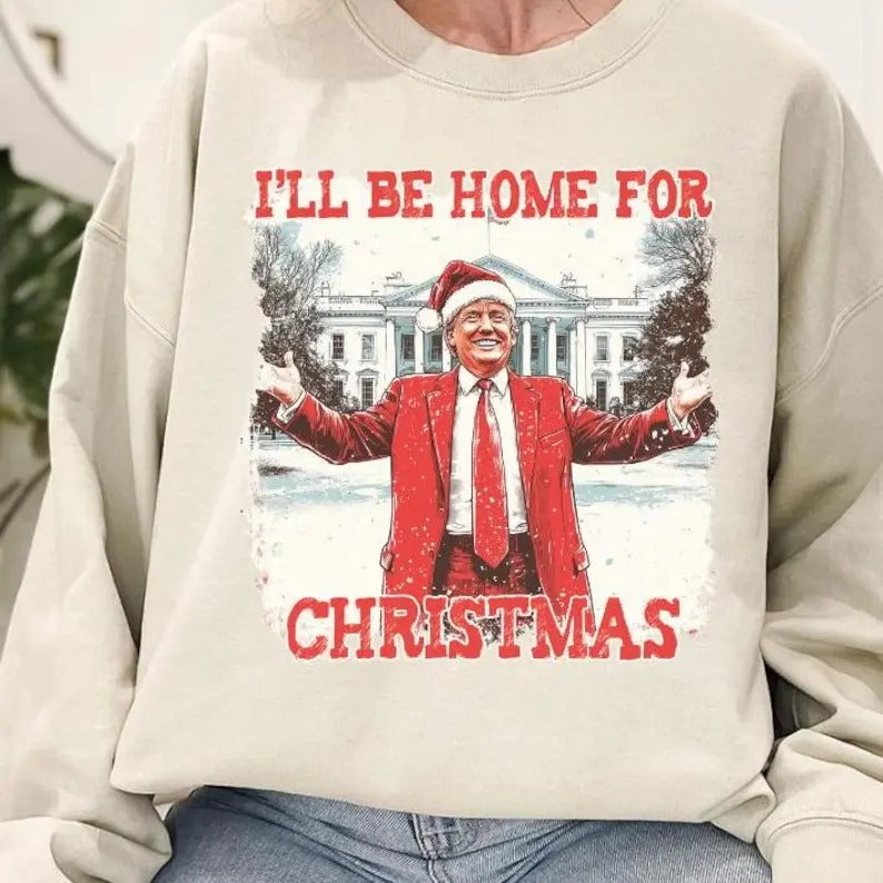Trump 2024 Sweatshirt, I Will Be Home Donald Trump, Trump Sweatshirt, Trump Sweatshirt, Donald Trump 2024, Trump Won...